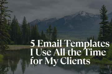 5 Email Templates I Use All the Time for My Clients
